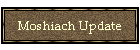 Moshiach Update