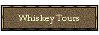 Whiskey Tours