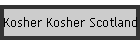 Kosher Kosher Scotland